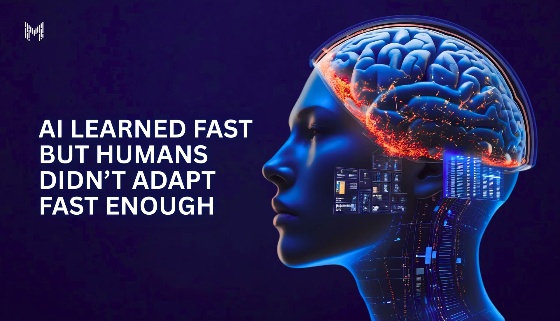 AI Learned Fast But Humans Didn’t Adapt Fast Enough